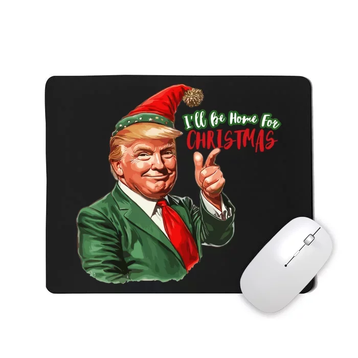 ILl Be Home For Christmas Funny Santa Claus Trump 2024 Mousepad