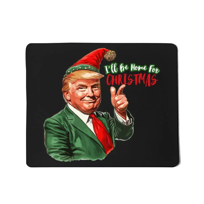 ILl Be Home For Christmas Funny Santa Claus Trump 2024 Mousepad