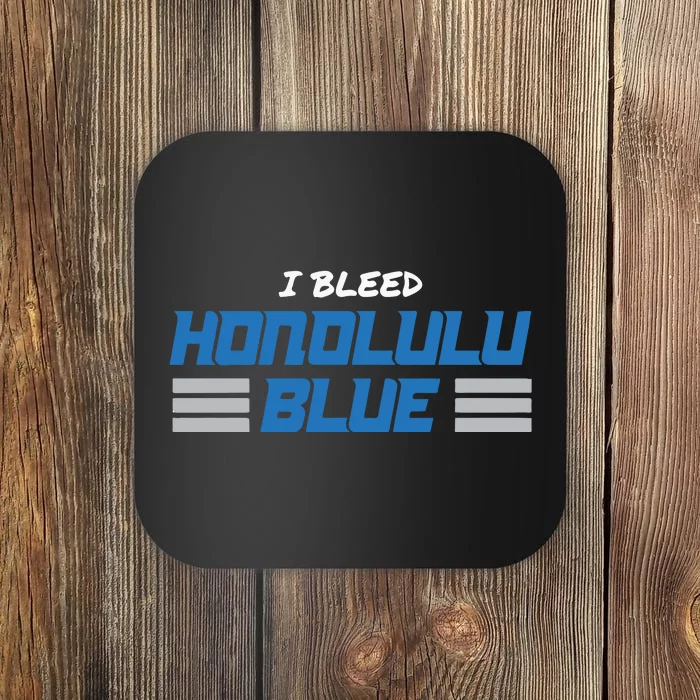 I Bleed Honolulu Blue Coaster