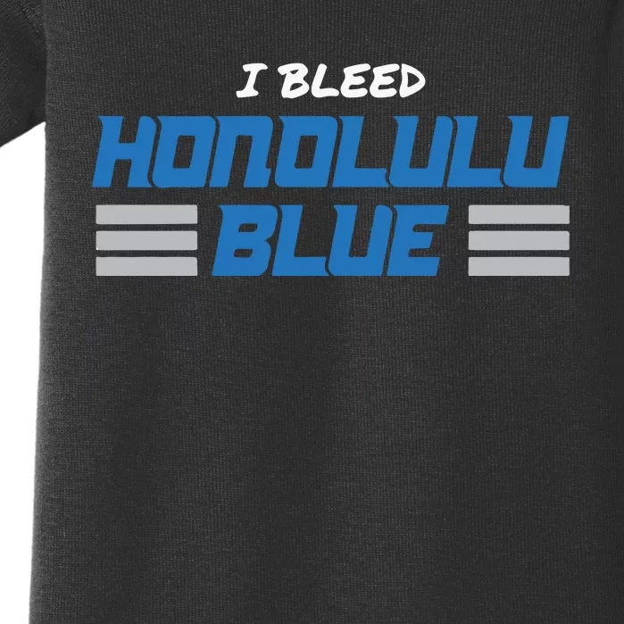 I Bleed Honolulu Blue Baby Bodysuit