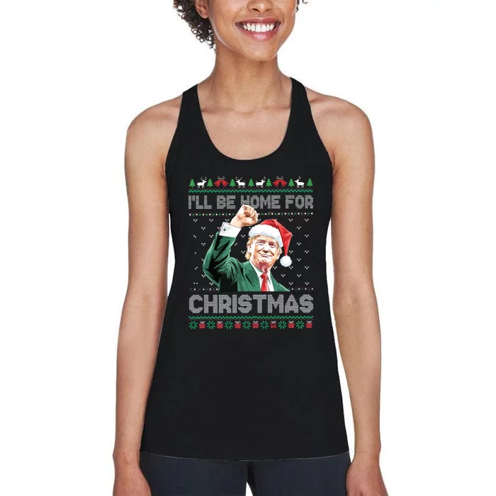 ILl Be Home For Christmas Funny Trump 2024 Ugly Christmas Women's Racerback Tank