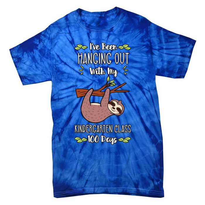 I've Been Hanging Out With My Kindergarten Class 100 Days Cool Gift Tie-Dye T-Shirt