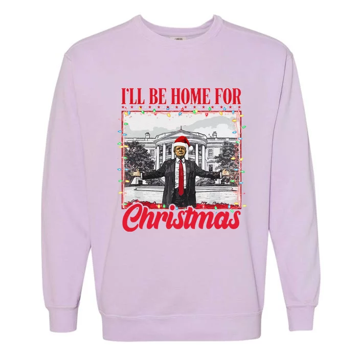 ILl Be Home For Christmas Santa Funny Trump Xmas Pajamas Gift Garment-Dyed Sweatshirt