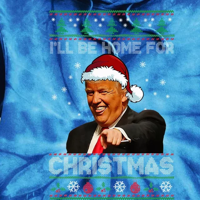 ILl Be Home For Christmas Santa Trump Xmas Pajamas Tie Dye Hoodie