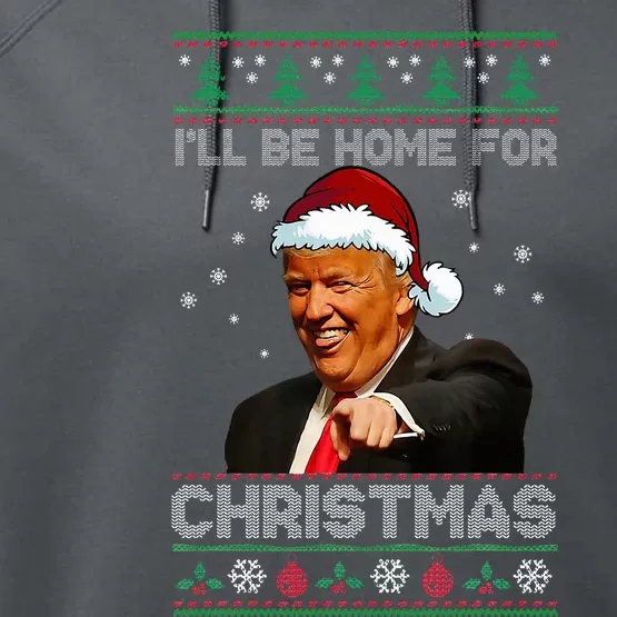 ILl Be Home For Christmas Santa Trump Xmas Pajamas Performance Fleece Hoodie