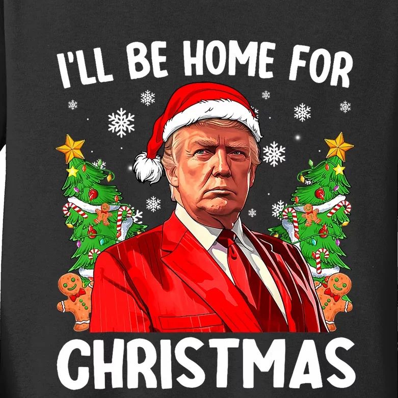 ILl Be Home For Christmas Funny Trump Santa 2024 Christmas Kids Long Sleeve Shirt