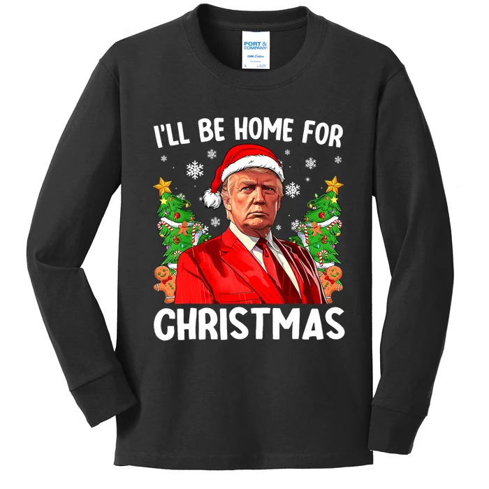 ILl Be Home For Christmas Funny Trump Santa 2024 Christmas Kids Long Sleeve Shirt