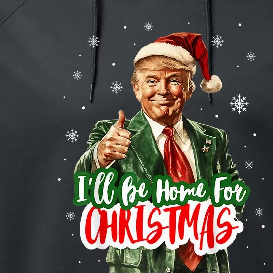 ILl Be Home For Christmas Santa Trump Xmas Pajamas Performance Fleece Hoodie