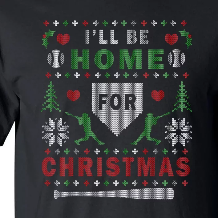 Ill Be Home For Christmas Baseball Ugly Christmas Tall T-Shirt