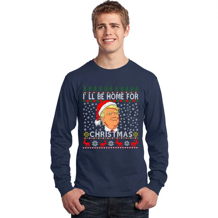 ILl Be Home For Christmas Santa Trump Xmas Pajamas Funny Tall Long Sleeve T-Shirt