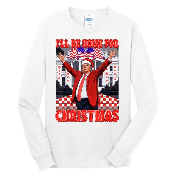 Ill Be Home For Christmas Santa Funny Trump Xmas Pajamas Tall Long Sleeve T-Shirt