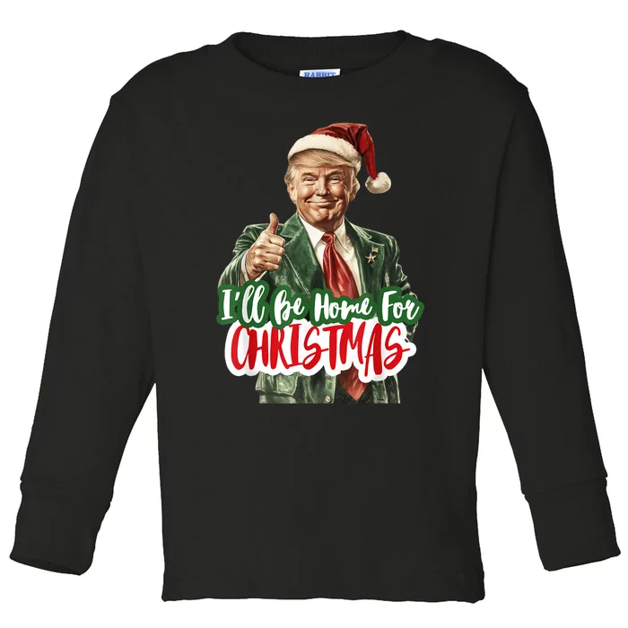 ILl Be Home For Christmas Funny Santa Claus Trump 2024 Toddler Long Sleeve Shirt