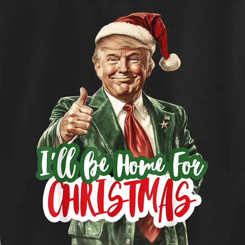 ILl Be Home For Christmas Funny Santa Claus Trump 2024 Kids Sweatshirt