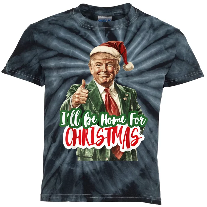 ILl Be Home For Christmas Funny Santa Claus Trump 2024 Kids Tie-Dye T-Shirt