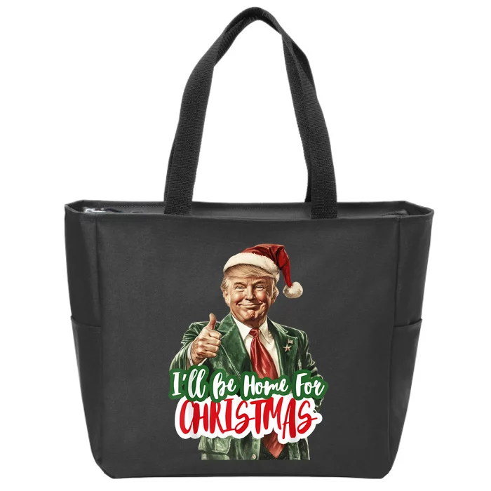 ILl Be Home For Christmas Funny Santa Claus Trump 2024 Zip Tote Bag