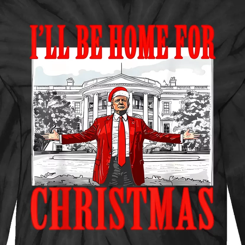 ILl Be Home For Christmas Santa Funny Trump Xmas Pajamas Tie-Dye Long Sleeve Shirt