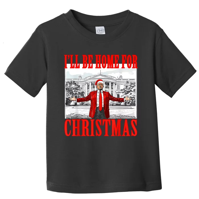 ILl Be Home For Christmas Santa Funny Trump Xmas Pajamas Toddler T-Shirt