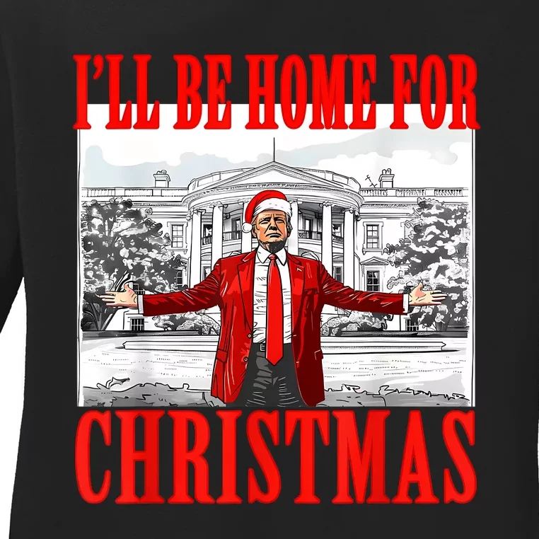 ILl Be Home For Christmas Santa Funny Trump Xmas Pajamas Ladies Long Sleeve Shirt