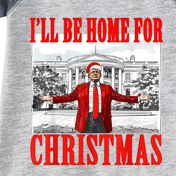 ILl Be Home For Christmas Santa Funny Trump Xmas Pajamas Infant Baby Jersey Bodysuit