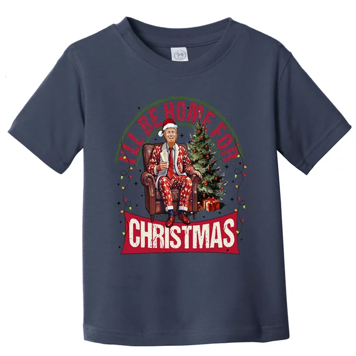 ILl Be Home For Christmas Santa Funny Trump Xmas Pajamas Toddler T-Shirt