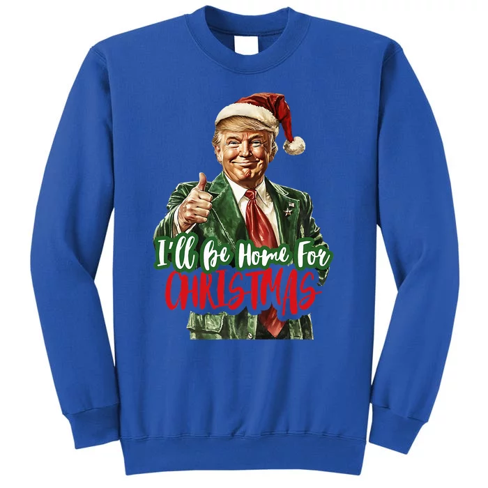 ILl Be Home For Christmas Santa Trump Xmas Pajamas Tall Sweatshirt