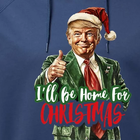 ILl Be Home For Christmas Santa Trump Xmas Pajamas Performance Fleece Hoodie