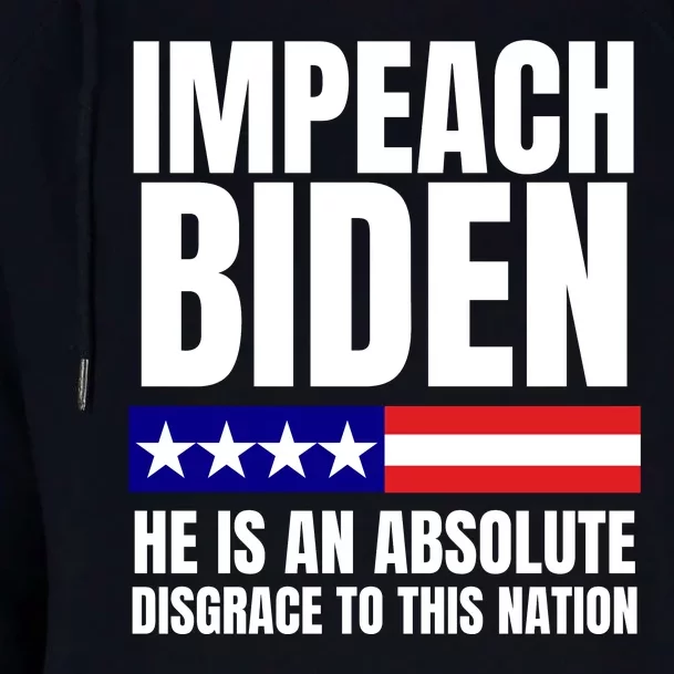 Impeach Biden He Is An Absolute Disgrace To This Nation Political Gift Womens Funnel Neck Pullover Hood