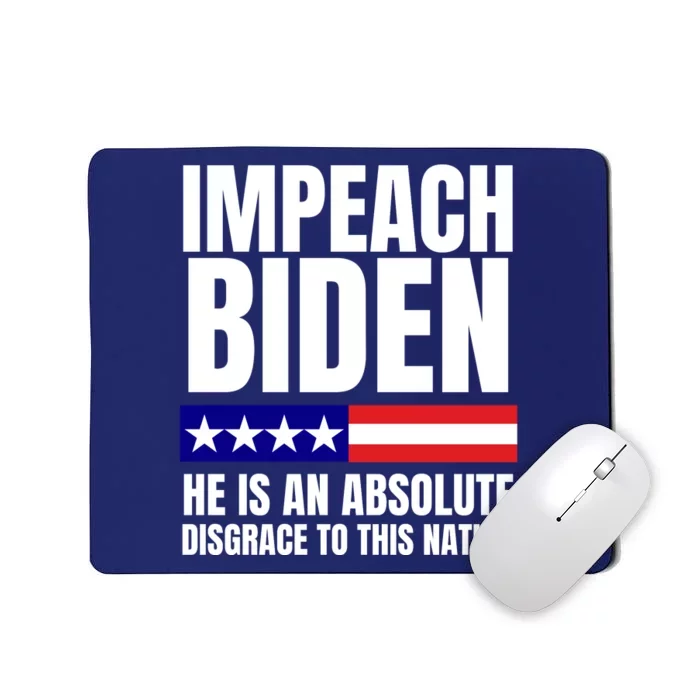 Impeach Biden He Is An Absolute Disgrace To This Nation Political Gift Mousepad