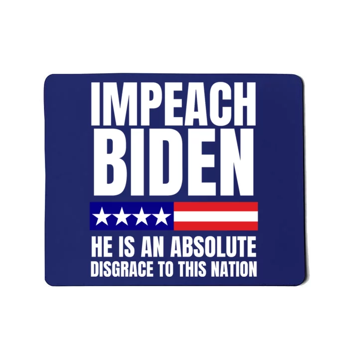 Impeach Biden He Is An Absolute Disgrace To This Nation Political Gift Mousepad