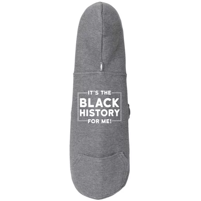 Its Black History For Me Doggie 3-End Fleece Hoodie