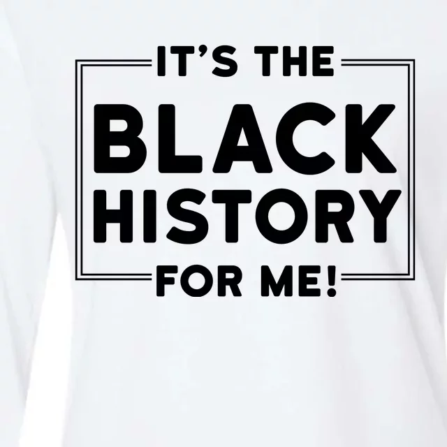 Its Black History For Me Womens Cotton Relaxed Long Sleeve T-Shirt