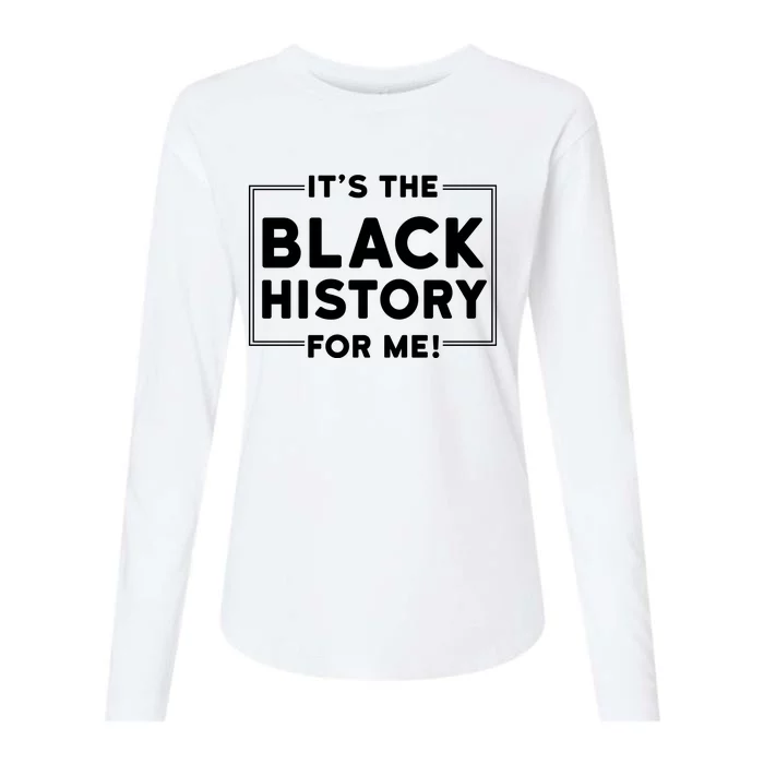 Its Black History For Me Womens Cotton Relaxed Long Sleeve T-Shirt