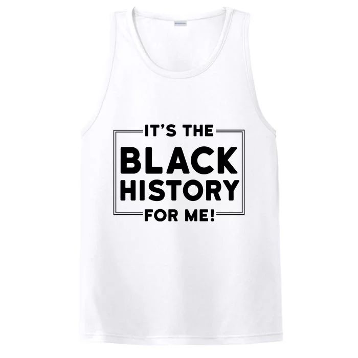 Its Black History For Me Performance Tank