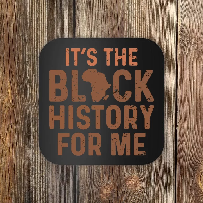 Its Black History For Me Coaster