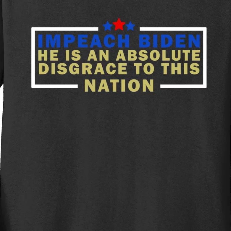 Impeach Biden He Is An Absolute Disgrace To This Nation Kids Long Sleeve Shirt