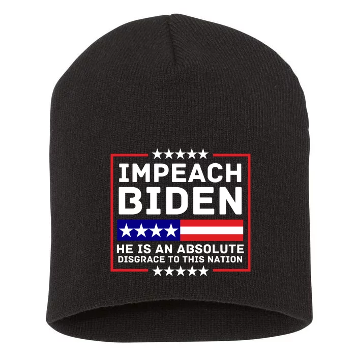 Impeach Biden He Is An Absolute Disgrace To This Nation Short Acrylic Beanie