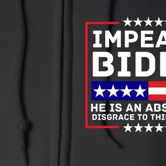 Impeach Biden He Is An Absolute Disgrace To This Nation Full Zip Hoodie