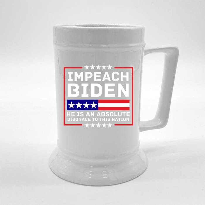 Impeach Biden He Is An Absolute Disgrace To This Nation Front & Back Beer Stein