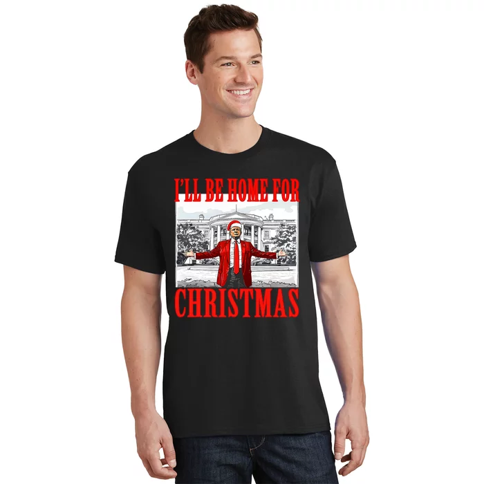 ILl Be Home For Christmas Santa Funny Trump Xmas Pajamas T-Shirt