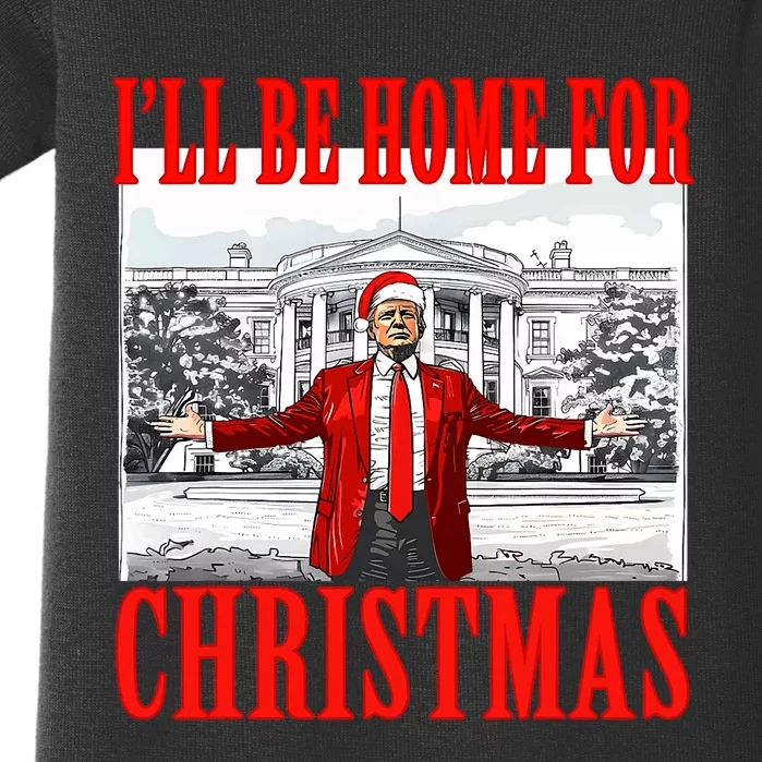 ILl Be Home For Christmas Santa Funny Trump Xmas Pajamas Baby Bodysuit