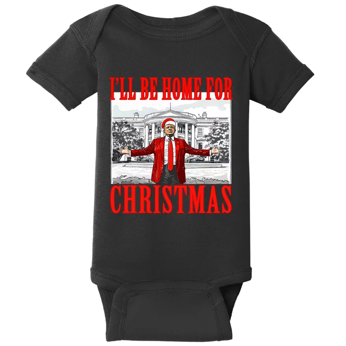 ILl Be Home For Christmas Santa Funny Trump Xmas Pajamas Baby Bodysuit