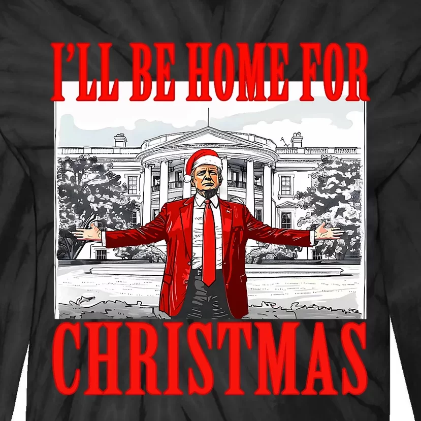 ILl Be Home For Christmas Santa Funny Trump Xmas Pajamas Tie-Dye Long Sleeve Shirt