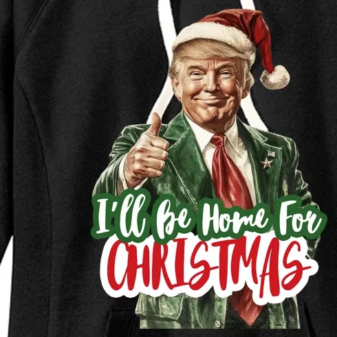 ILl Be Home For Christmas Funny Santa Claus Trump 2024 Women's Fleece Hoodie