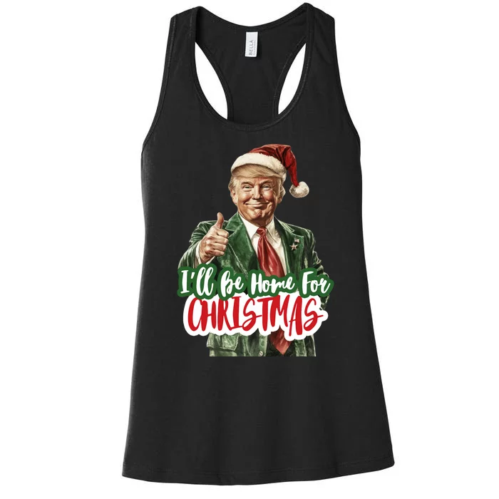 ILl Be Home For Christmas Funny Santa Claus Trump 2024 Women's Racerback Tank