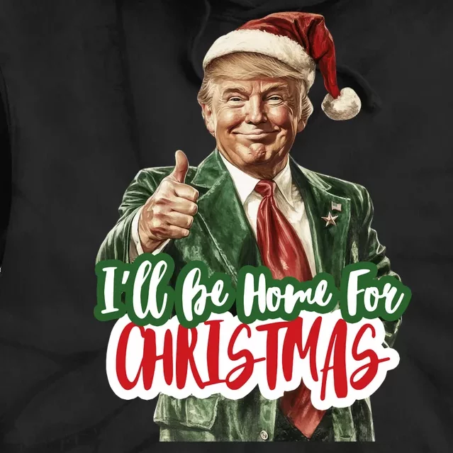 ILl Be Home For Christmas Funny Santa Claus Trump 2024 Tie Dye Hoodie