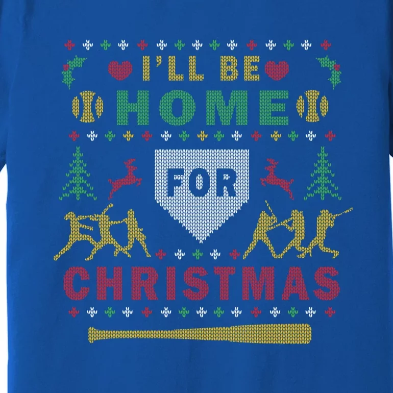 ILl Be Home Softball Ugly Christmas Sweater Party Gift Meaningful Gift Premium T-Shirt