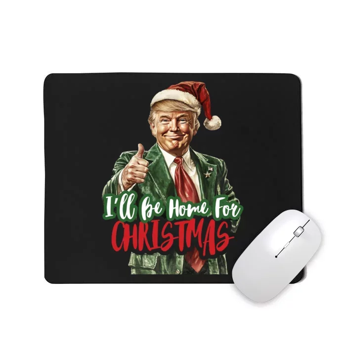 ILl Be Home For Christmas Santa Trump Xmas Gift Mousepad