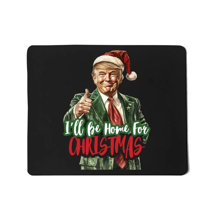 ILl Be Home For Christmas Santa Trump Xmas Gift Mousepad