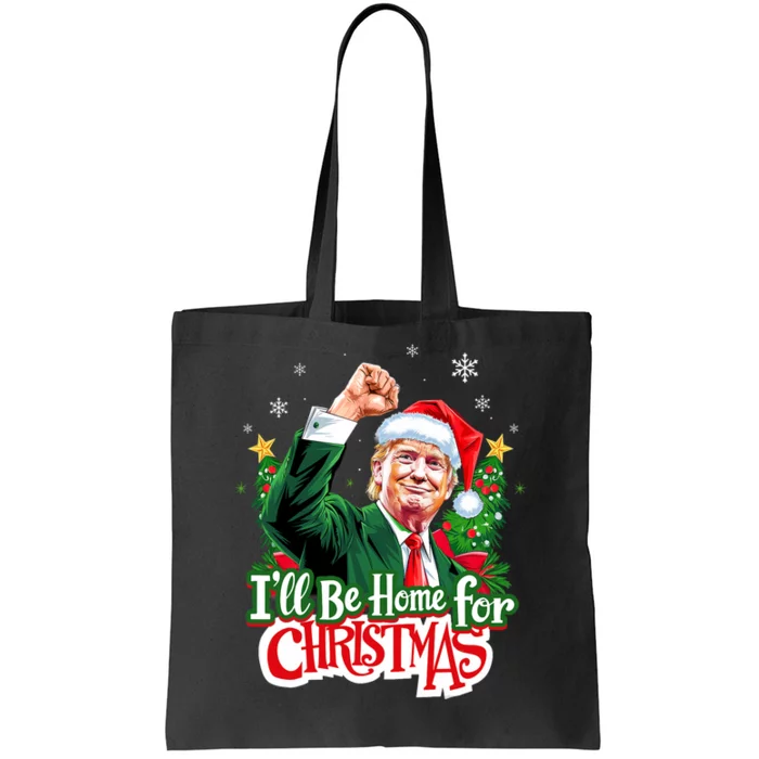 ILl Be Home For Christmas Funny Trump Santa 2024 Christmas Tote Bag