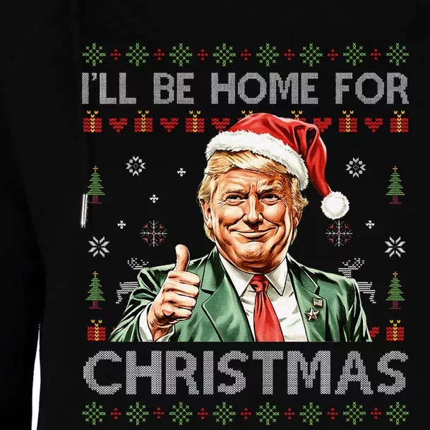 ILl Be Home For Christmas Funny Trump 2024 Ugly Christmas Womens Funnel Neck Pullover Hood